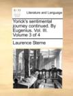 Image for Yorick&#39;s Sentimental Journey Continued. by Eugenius. Vol. III. Volume 3 of 4