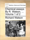 Image for Chemical Essays. by R. Watson, ... Volume 1 of 2