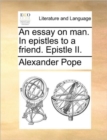 Image for An Essay on Man. in Epistles to a Friend. Epistle II.