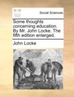 Image for Some Thoughts Concerning Education. by Mr. John Locke. the Fifth Edition Enlarged.