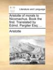 Image for Aristotle of Morals to Nicomachus. Book the First. Translated by Edmd. Pargiter Esq; ...