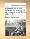 Image for Demetrio, Re Di Siria. Dramma Per Musica, Da Rappresentarsi Nel Teatro Di S. M. B.