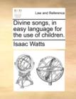 Image for Divine Songs, in Easy Language for the Use of Children.