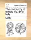 Image for The oeconomy of female life. By a lady.