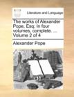 Image for The Works of Alexander Pope, Esq; In Four Volumes, Complete. ... Volume 2 of 4