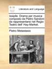 Image for Issipile. Drama per musica composto da Pietro Sandoni da rappresentarsi nel Regio Teatro dell&#39; Hay-Market.