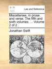 Image for Miscellanies, in Prose and Verse. the Fifth and Sixth Volumes. ... Volume 2 of 2