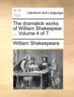 Image for The Dramatick Works of William Shakespear. ... Volume 4 of 7