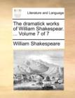 Image for The Dramatick Works of William Shakespear. ... Volume 7 of 7