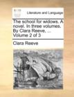 Image for The School for Widows. a Novel. in Three Volumes. by Clara Reeve, ... Volume 2 of 3