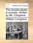 Image for The Double-Dealer. a Comedy. Written by Mr. Congreve.
