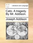 Image for Cato. a Tragedy. by Mr. Addison.