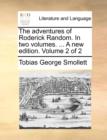 Image for The adventures of Roderick Random. In two volumes. ... A new edition. Volume 2 of 2