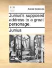 Image for Junius&#39;s Supposed Address to a Great Personage.