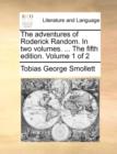 Image for The adventures of Roderick Random. In two volumes. ... The fifth edition. Volume 1 of 2