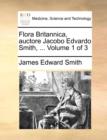 Image for Flora Britannica, Auctore Jacobo Edvardo Smith, ... Volume 1 of 3