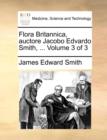 Image for Flora Britannica, Auctore Jacobo Edvardo Smith, ... Volume 3 of 3