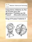 Image for Instructions militaires du Roi de Prusse pour ses gï¿½nï¿½raux. Publiï¿½es par Mr. Faesch. ... [Nouvelle edition].