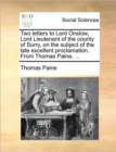 Image for Two Letters to Lord Onslow, Lord Lieutenant of the County of Surry, on the Subject of the Late Excellent Proclamation. from Thomas Paine, ...