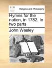 Image for Hymns for the Nation, in 1782. in Two Parts.