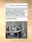Image for Lettres Sur L&#39;Origine Des Sciences, Et Sur Celle Des Peuples de L&#39;Asie, Addresses M. de Voltaire Par M. Bailly, &amp; Prcdes de Quelques Lettres de M. de Voltaire L&#39;Auteur. ...