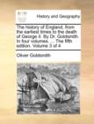 Image for The history of England, from the earliest times to the death of George II. By Dr. Goldsmith. In four volumes. ... The fifth edition. Volume 3 of 4