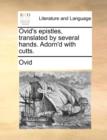 Image for Ovid&#39;s epistles, translated by several hands. Adorn&#39;d with cutts.