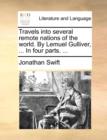 Image for Travels Into Several Remote Nations of the World. by Lemuel Gulliver, ... in Four Parts. ...