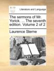 Image for The Sermons of Mr. Yorick. ... the Seventh Edition. Volume 2 of 2