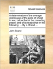 Image for A Determination of the Average Depression of the Price of Wheat in War, Below That of the Preceding Peace; And of Its Readvance in the Following; ... by J. Brand, ...