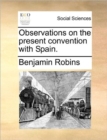 Image for Observations on the Present Convention with Spain.