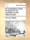 Image for An Explanation of the Proposal for the Liquidation of the National Debt.