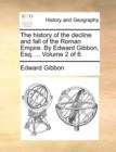 Image for The History of the Decline and Fall of the Roman Empire. by Edward Gibbon, Esq. ... Volume 2 of 6