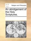 Image for An Abridgement of the Holy Scriptures.