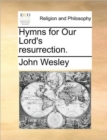 Image for Hymns for Our Lord&#39;s Resurrection.