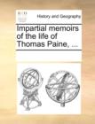 Image for Impartial Memoirs of the Life of Thomas Paine, ...