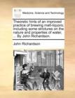 Image for Theoretic Hints of an Improved Practice of Brewing Malt-Liquors; Including Some Strictures on the Nature and Properties of Water, ... by John Richardson.