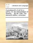 Image for A Groatsworth of Wit for a Penny. Or, the Interpretation of Dreams. ... by Mr. Lillie. the Eleventh Edition, Corrected.