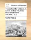 Image for The School for Widows. a Novel. in Two Volumes. by Clara Reeve, ... Volume 2 of 2