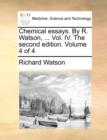 Image for Chemical Essays. by R. Watson, ... Vol. IV. the Second Edition. Volume 4 of 4