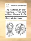 Image for The Rambler. in Four Volumes. ... the Ninth Edition. Volume 2 of 4