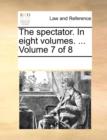 Image for The spectator. In eight volumes. ...  Volume 7 of 8