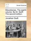 Image for Miscellanies. the Eighth Volume. by Dr. Swift. the Second Edition.