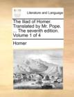 Image for The Iliad of Homer. Translated by Mr. Pope. ... the Seventh Edition. Volume 1 of 4