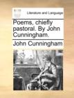 Image for Poems, Chiefly Pastoral. by John Cunningham.