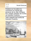 Image for Analyse sur la justice du commerce du rachat des esclaves de la c te d&#39;Afrique. Par Joseph-Joachim da Cunha de Azeredo Coutinho, ...