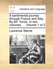 Image for A Sentimental Journey Through France and Italy. by Mr. Yorick. in Two Volumes. ... Volume 1 of 2