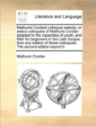 Image for Mathurini Corderii colloquia selecta: or select colloquies of Mathurin Cordier: adapted to the capacities of youth, and fitter for beginners in the La