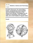 Image for Euclide&#39;s Elements; The Whole Fifteen Books, Compendiously Demonstrated