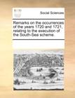 Image for Remarks on the Occurrences of the Years 1720 and 1721, Relating to the Execution of the South-Sea Scheme.